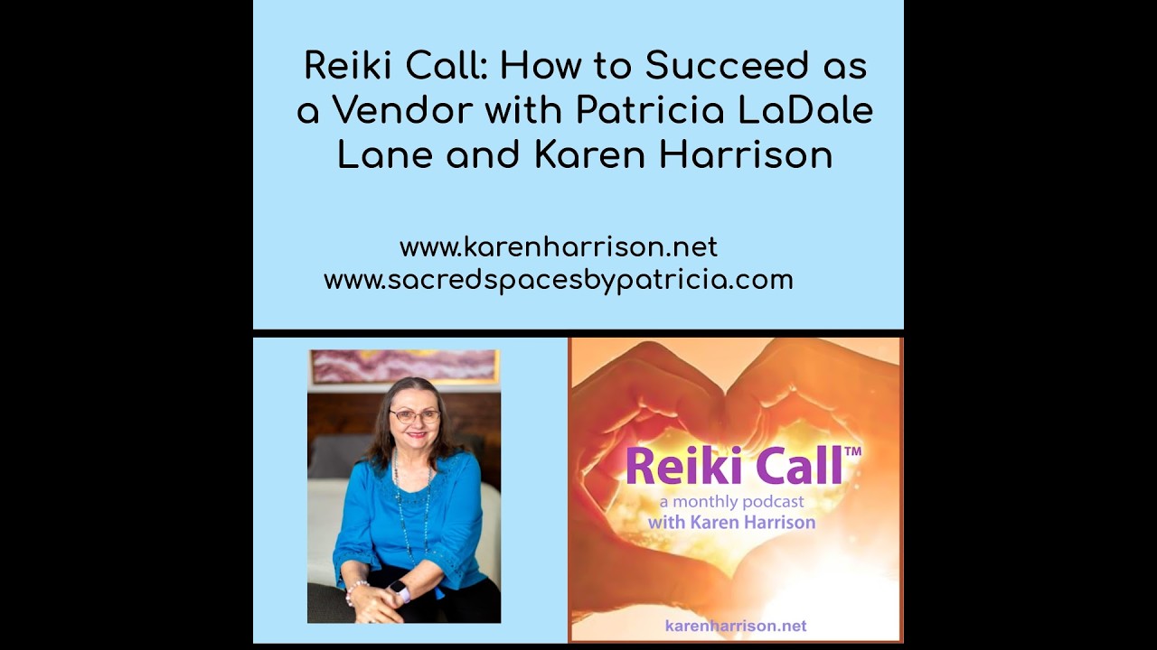 Reiki Call: How to Succeed as a Vendor, with Patricia LaDale Lane and Karen Harrison