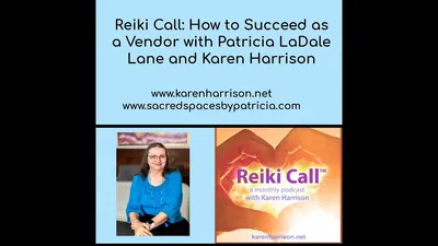 Reiki Call: How to Succeed as a Vendor, with Patricia LaDale Lane and Karen Harrison